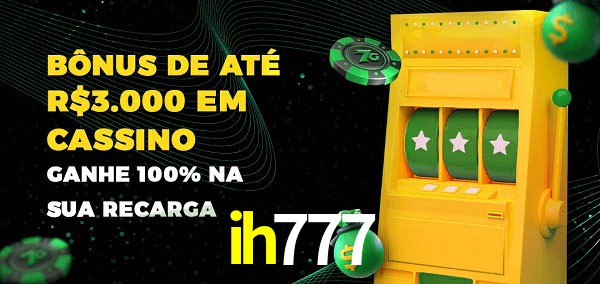 ih777 melhor bônus de depósito
